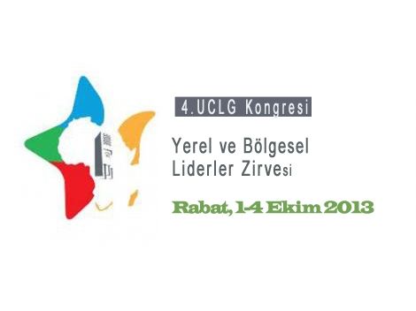 4.UCLG Kongresi Yerel ve Bölgesel Liderler Zirvesi Rabat, 1-4 Ekim 2012